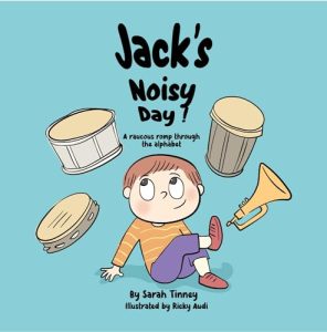 Jack’s Noisy Day: A Raucous Romp Through The Alphabet