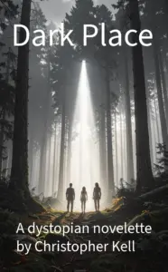 Dark Place: A dystopian novelette