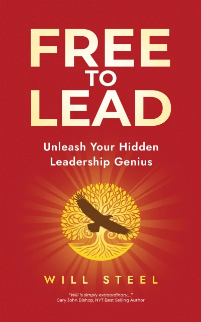 Free To Lead: Unleash Your Hidden Leadership Genius