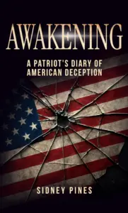 Awakening: A Patriot’s Diary of American Deception